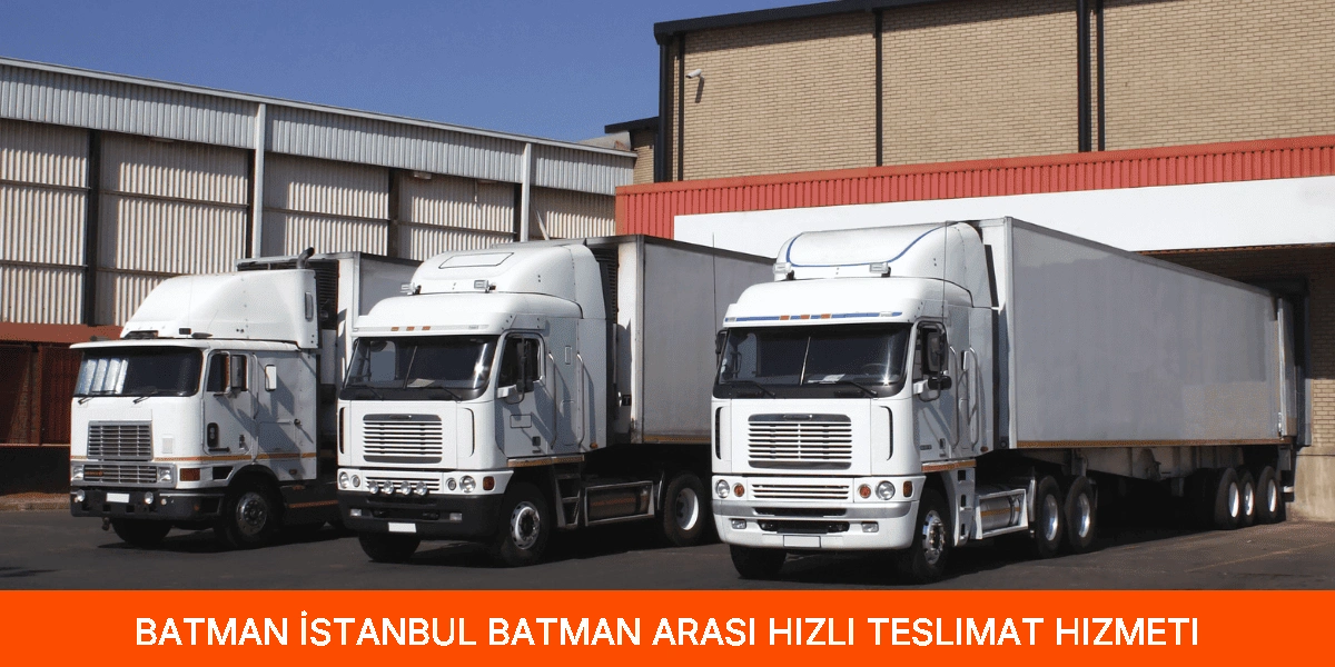 İstanbul Batman Arası Hızlı Teslimat Hizmeti